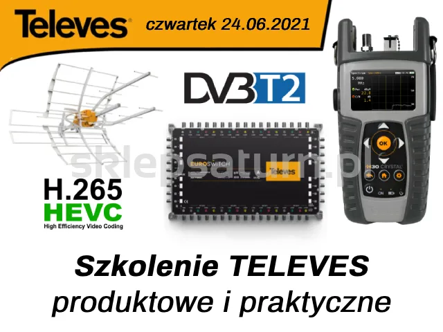 24.06.2021 | Szkolenie: Televes - DVB-T2 / HEVC / Ellipse MIX / Euroswitch